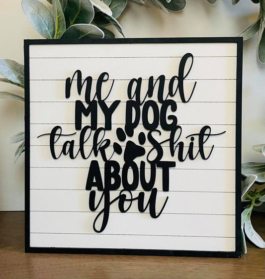 "Me and My Dog(s)" Sign